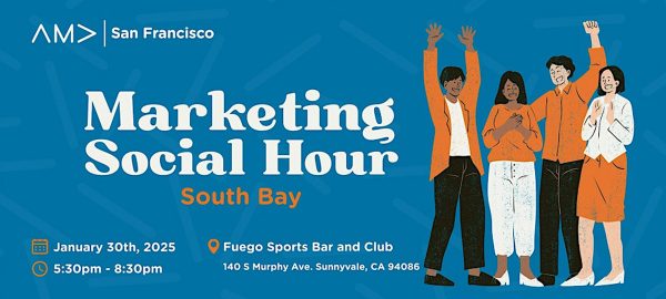 AMA SF Marketing Social Hour: South Bay